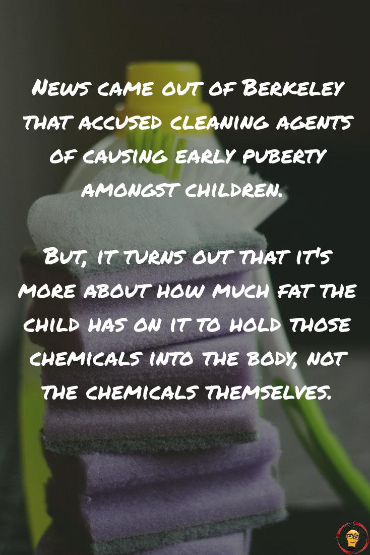 Early puberty caused by household chemicals